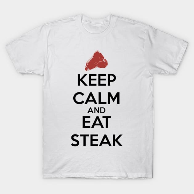 Keep Calm & Eat Steak T-Shirt by CrankySkunk